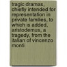 Tragic Dramas, Chiefly Intended For Representation In Private Families, To Which Is Added, Aristodemus, A Tragedy, From The Italian Of Vincenzo Monti by Frances Burney