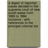 A Digest Of Reported Cases Decided In The Supreme Court Of New South Wales From 1860 To 1884 Inclusive : With References To The Principal Colonial Sta door John Leo Watkins