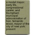 A Model Mayor. Early Life, Congressional Career, And Triumphant Municipal Administration Of Hon. Fernando Wood, Mayor Of The City Of New York: Present