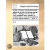 A Plain, Practical, And Experimental Discourse On The Infinite And Eternal Trinity. ... Being An Answer To Mr. Eben Hewlett's Letter, Wherein He Asser door P.A. P