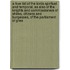 A True List Of The Lords Spiritual And Temporal, As Also Of The Knights And Commissioners Of Shires, Citizens And Burgesses, Of The Parliament Of Grea