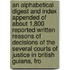 An Alphabetical Digest And Index Appended Of About 1,800 Reported Written Reasons Of Decisions Of The Several Courts Of Justice In British Guiana, Fro