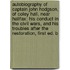 Autobiography Of Captain John Hodgson, Of Coley Hall, Near Halifax: His Conduct In The Civil Wars, And His Troubles After The Restoration, First Ed. B
