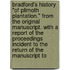 Bradford's History "Of Plimoth Plantation." from the Original Manuscript. with a Report of the Proceedings Incident to the Return of the Manuscript to