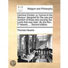 Carmina Christo; Or, Hymns To The Saviour: Designed For The Use And Comfort Of Those Who Worship The Lamb That Was Slain. By The Rev. T. Haweis, ... S door Onbekend
