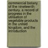 Commercial Botany Of The Nineteenth Century. A Record Of Progress In The Utilisation Of Vegetable Products In The United Kingdom, And The Introduction