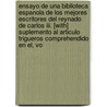 Ensayo De Una Biblioteca Espanola De Los Mejores Escritores Del Reynado De Carlos Iii. [With] Suplemento Al Articulo Trigueros Comprehendido En El, Vo by Juan Sempere Y. Guarinos