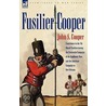 Fusilier Cooper - Experiences in the 7th (Royal) Fusiliers During the Peninsular Campaign of the Napoleonic Wars and the American Campaign to New Orle door S. Cooper John