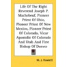 Life Of The Right Reverend Joseph P. Machebeuf, Pioneer Priest Of Ohio, Pioneer Priest Of New Mexico, Pioneer Priest Of Colorado, Vicar Apostolic Of C door Onbekend