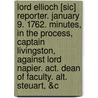 Lord Ellioch [Sic] Reporter. January 9. 1762. Minutes, In The Process, Captain Livingston, Against Lord Napier. Act. Dean Of Faculty. Alt. Steuart, &C door Onbekend