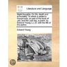 Night Thoughts, On Life, Death And Immortality. To Which Is Added A Paraphrase, On Part Of The Book Of Job; And The Last Day, A Poem. By Edward Young by Unknown