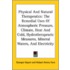 Physical And Natural Therapeutics: The Remedial Uses Of Atmospheric Pressure, Climate, Heat And Cold, Hydrotherapeutic Measures, Mineral Waters, And E