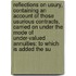 Reflections On Usury, Containing An Account Of Those Usurious Contracts, Carried On Under The Mode Of Under-Valued Annuities: To Which Is Added The Su