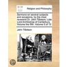 Sermons On Several Subjects And Occasions, By The Most Reverend Dr. John Tillotson, Late Lord Archbishop Of Canterbury.  Volume The Fifth.  Volume 5 O door Onbekend