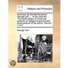 Sermons. By The Late Reverend George Carr, ... In Two Volumes. ... The Fourth Edition; To Which Are Prefixed, An Elegant Engraving And Some Account Of door Onbekend