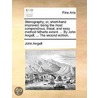 Stenography; Or, Short-Hand Improved: Being The Most Compendious, Lineal, And Easy Method Hitherto Extant. ... By John Angell, ... The Second Edition. door Onbekend