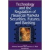 Technology and the Regulation of Financial Markets, Securititechnology and the Regulation of Financial Markets, Securities, Futures, and Banking Es, F door Lawrence J. White