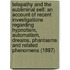 Telepathy And The Subliminal Self: An Account Of Recent Investigations Regarding Hypnotism, Automatism, Dreams, Phantasms And Related Phenomena (1897)
