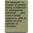 The Bouquet: Or Cluster Of Sweets. Being A Collection Of Panegyrical, Satyrical, ... And Monumental Epigrams. With An Essay On That Species Of Composi
