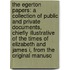 The Egerton Papers: A Collection Of Public And Private Documents, Chiefly Illustrative Of The Times Of Elizabeth And James I, From The Original Manusc