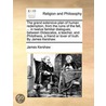 The Grand Extensive Plan Of Human Redemption, From The Ruins Of The Fall, ... In Twelve Familiar Dialogues, Between Didascalos, A Teacher, And Philoth by Unknown