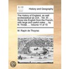 The History Of England, As Well Ecclesiastical As Civil... Vol. Xi. ... Done Into English From The French, With Large And Useful Notes ... By N. Tinda by Unknown