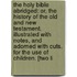 The Holy Bible Abridged: Or, The History Of The Old And New Testament. Illustrated With Notes, And Adorned With Cuts. For The Use Of Children. [Two Li