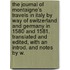The Journal Of Montaigne's Travels In Italy By Way Of Switzerland And Germany In 1580 And 1581. Translated And Edited, With An Introd. And Notes By W.