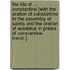 The Life Of ... Constantine [With The Oration Of Constantine To The Assembly Of Saints And The Oration Of Eusebius In Praise Of Constantine. Transl.].