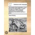 The Travels Of The Imagination; A True Journey From Newcastle To London. To Which Are Added, American Independence, An Everlasting Deliverance From Br