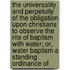 The Universality And Perpetuity Of The Obligation Upon Christians To Observe The Rite Of Baptism With Water; Or, Water Baptism A Standing Ordinance Of