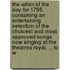 The Whim Of The Day For 1795. Containing An Entertaining Selection Of The Choicest And Most Approved Songs Now Singing At The Theatres Royal, ... To W