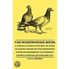 The Widowhood Book - A Complete Guide to the Best Methods of Racing Pigeons on the Widowhood System as Described by the Foremost Experts in Britain, B door C.A.E. Osman