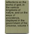Reflections On The Works Of God, In The Various Kingdoms Of Nature, And On The Ways Of Providence, Displayed In The Government Of The Universe, Volume 1