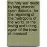 The Holy War Made By King Shaddai Upon Diabolus, For The Regaining Of The Metropolis Of The World, Or The Losing And Taking Again Of The Town Of Mansoul door John Bunyan )