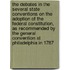 The Debates In The Several State Conventions On The Adoption Of The Federal Constitution, As Recommended By The General Convention At Philadelphia In 1787