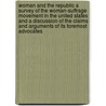 Woman And The Republic A Survey Of The Woman-Suffrage Movement In The United States And A Discussion Of The Claims And Arguments Of Its Foremost Advocates door Helen Kendrick Johnson