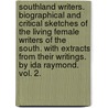 Southland Writers. Biographical And Critical Sketches Of The Living Female Writers Of The South. With Extracts From Their Writings. By Ida Raymond. Vol. 2. door Ida. Raymond