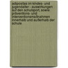 Adipositas im Kindes- und Jugendalter - Auswirkungen auf den Schulsport, sowie Präventions- und Interventionsmaßnahmen innerhalb und außerhalb der Schule by Benjamin Schröter