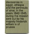 Discoveries In Egypt, Ethiopia And The Peninsula Of Sinai, In The Years 1842-1845, During The Mission Sent Out By His Majesty Frederick William Iv Of Prussia