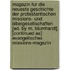 Magazin Fur Die Neueste Geschichte Der Protestantischen Missions- Und Bibelgesellschaften [Ed. By M. Blumhardt]. [Continued As] Evangelisches Missions-Magazin
