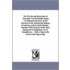 The Travels And Researches Of Alexander Von Humboldt; Being A Condensed Narrative Of His Journeys In The Equinoctial Regions Of America, And In Asiatic Russia