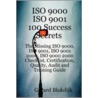 Iso 9000 Iso 9001 100 Success Secrets; The Missing Iso 9000, Iso 9001, Iso 9001 2000, Iso 9000 2000 Checklist, Certification, Quality, Audit And Training Guide by Gerard Blokdijk