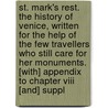 St. Mark's Rest. The History Of Venice, Written For The Help Of The Few Travellers Who Still Care For Her Monuments. [With] Appendix To Chapter Viii [And] Suppl door Lld John Ruskin