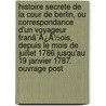 Histoire Secrete De La Cour De Berlin, Ou Correspondance D'Un Voyageur Franã¯Â¿Â½Ois, Depuis Le Mois De Juillet 1786 Jusqu'Au 19 Janvier 1787. Ouvrage Post door Onbekend