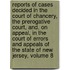 Reports Of Cases Decided In The Court Of Chancery, The Prerogative Court, And, On Appeal, In The Court Of Errors And Appeals Of The State Of New Jersey, Volume 8