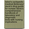 Taber's Cyclopedic Medical Dictionary/ Davis's Drug Guide for Nurses/ Davis's Comprehensive Handbook of Laboratory and Diagnostic Tests-With Nursing Implications by Unknown