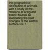 The Geographical Distribution Of Animals. With A Study Of The Relations Of Living And Extinct Faunas As Elucidating The Past Changes Of The Earth's Surface.Vol. 1 door Alfred Russell Wallace