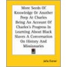 More Seeds Of Knowledge Or Another Peep At Charles Being An Account Of Charles's Progress In Learning About Black Slaves A Conversation On History And Missionaries by [Julia] Corner