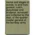 Routes And Stages In Scinde, To And From Guzerat, Cutch, Jeysulmeer And Joudpoor, Surveyed And Collected By The Dept. Of The Quarter Master General Of The Bombay Army